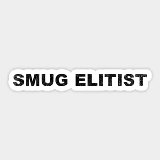 Smug Elitist Sticker